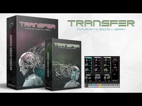 TRANSFER - Futuristic Cinematic Sound Library - Sounds & Kontakt Instruments walkthrough