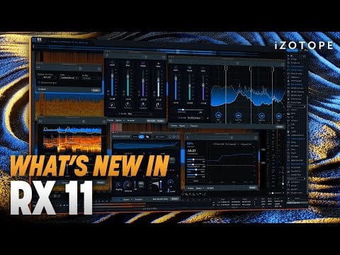 Introducing iZotope RX 11: what's new in the definitive toolkit for audio repair