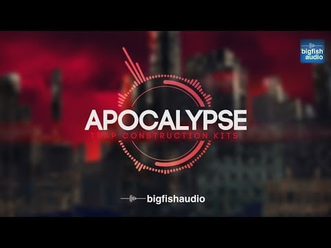 Big Fish Audio presents... Apocalypse: Trap Construction Kits