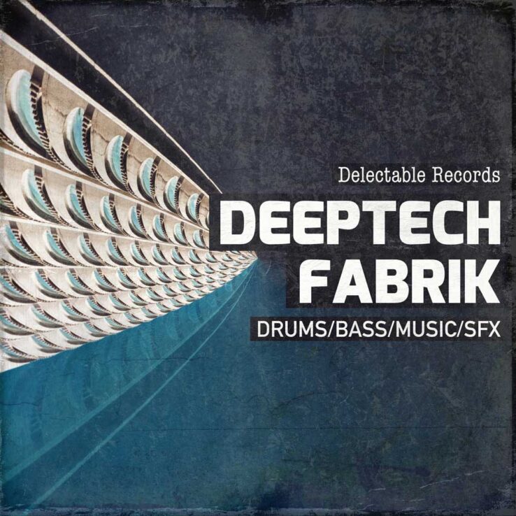 Delectable Records DeepTech Fabrik  (Sample Packs)